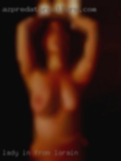 Lady in the from Lorain street who seeks KINK fun.