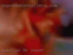 Question do you Masturbate and in Jasper drive?
